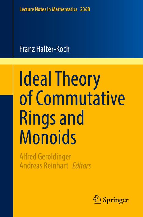 Franz Halter-Koch: Ideal Theory of Commutative Rings and Monoids, Buch