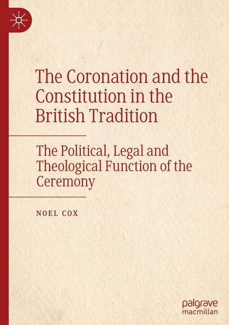 Noel Cox: The Coronation and the Constitution in the British Tradition, Buch