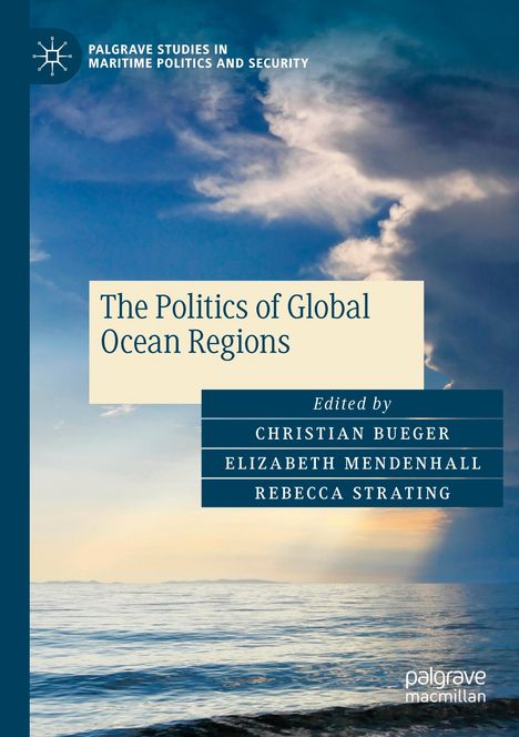 Titel: "The Politics of Global Ocean Regions". Herausgeber: Christian Bueger, Elizabeth Mendenhall, Rebecca Strating. Hintergrund: Meer.