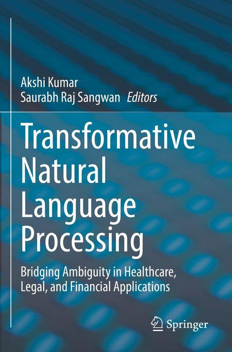 „Transformative Natural Language Processing“ von Akshi Kumar und Saurabh Raj Sangwan. Hintergrund in Blau. Springer-Logo unten rechts.