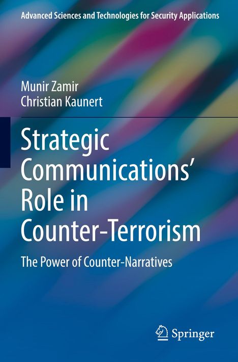 Titel: "Strategic Communications' Role in Counter-Terrorism". Autoren: Munir Zamir, Christian Kaunert. Bunten Hintergrund.