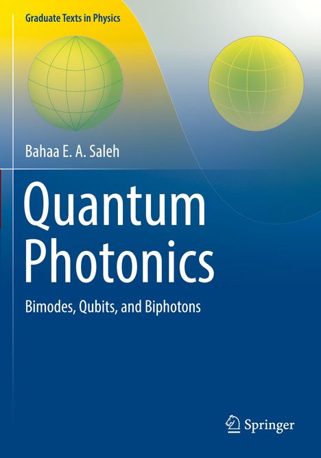 „Quantum Photonics: Bimodes, Qubits, and Biphotons“ von Bahaa E. A. Saleh. Oben links grüne Sphäre.