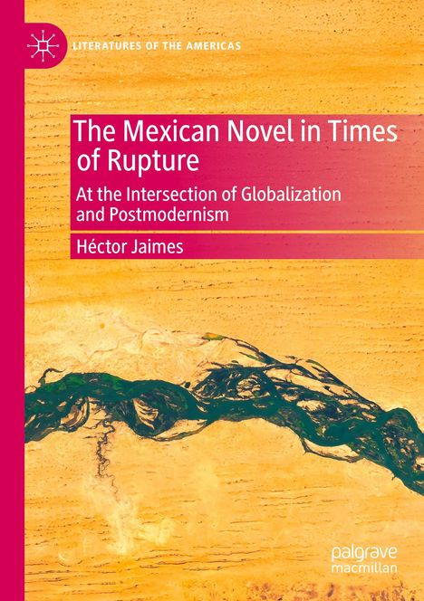 Buchtitel: "The Mexican Novel in Times of Rupture". Gelb-orange Hintergrund mit abstrakten grünen Formen.