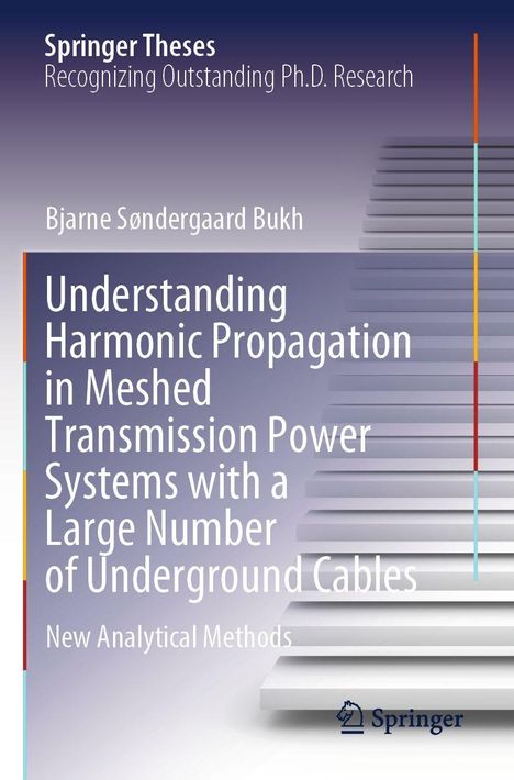 Springer Theses. Bjarne Søndergaard Bukh. Understanding Harmonic Propagation. New Analytical Methods. Treppenmotiv.