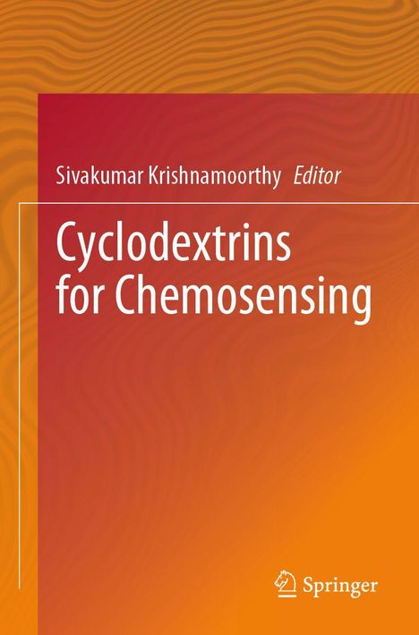 Sivakumar Krishnamoorthy, Editor. "Cyclodextrins for Chemosensing". Hintergrund mit orange-farbenen Wellenmuster. Springer-Logo.