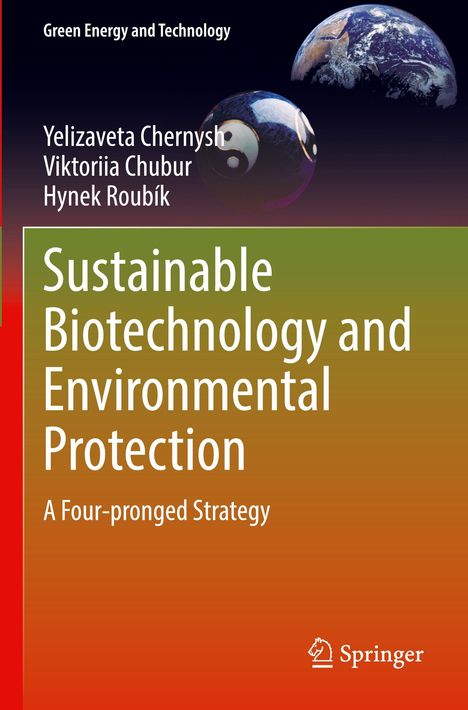 „Sustainable Biotechnology and Environmental Protection“, von Chernysch, Chubur, Roubík, erscheint bei Springer. Oben Erdkugel.