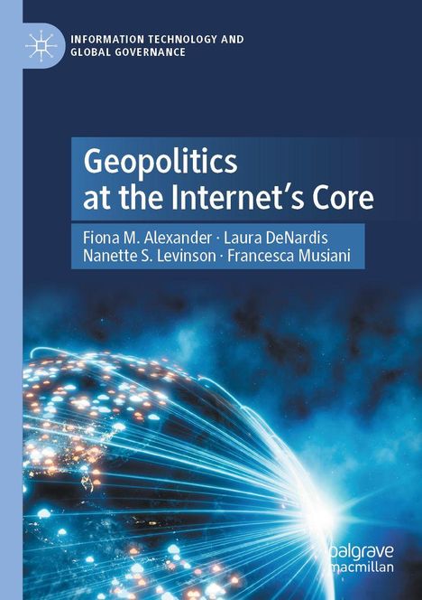 "Geopolitics at the Internet’s Core", Autoren: Fiona M. Alexander, Laura DeNardis, Nanette S. Levinson, Francesca Musiani. Illustration: Globus umgeben von Lichtstrahlen.