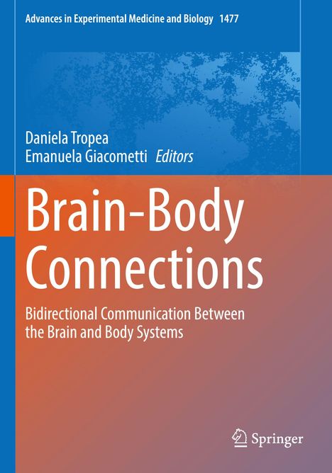„Brain-Body Connections: Bidirectional Communication Between the Brain and Body Systems“. Autoren: Daniela Tropea, Emanuela Giacometti.