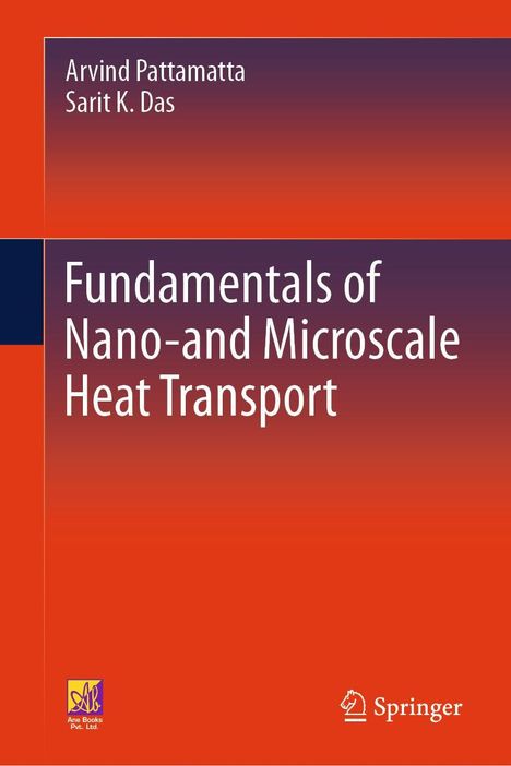 Arvind Pattamatta: Fundamentals of Nano- and Microscale Heat Transport, Buch