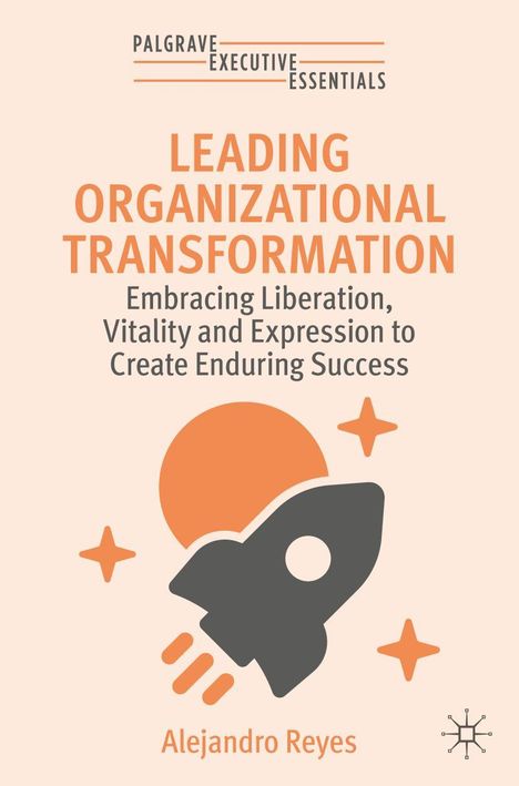 Alejandro Reyes: Leading Organizational Transformation, Buch