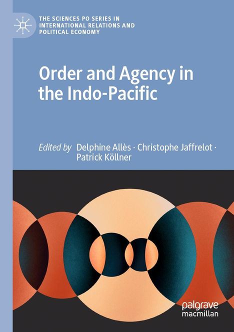 Order and Agency in the Indo-Pacific. Blaues Cover mit überlappenden Kreisen in Rot, Schwarz und Beige.