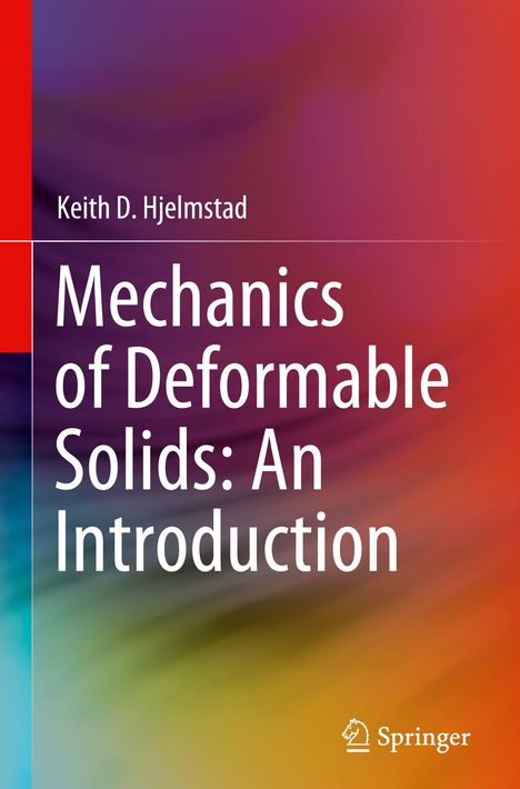 Keith D. Hjelmstad: Mechanics of Deformable Solids: An Introduction, Buch