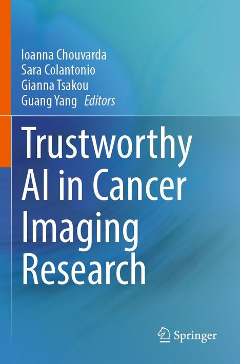 Trustworthy AI in Cancer Imaging Research. Herausgeber: Ioanna Chouvarda, Sara Colantonio, Gianna Tsakou, Guang Yang. Springer-Logo.