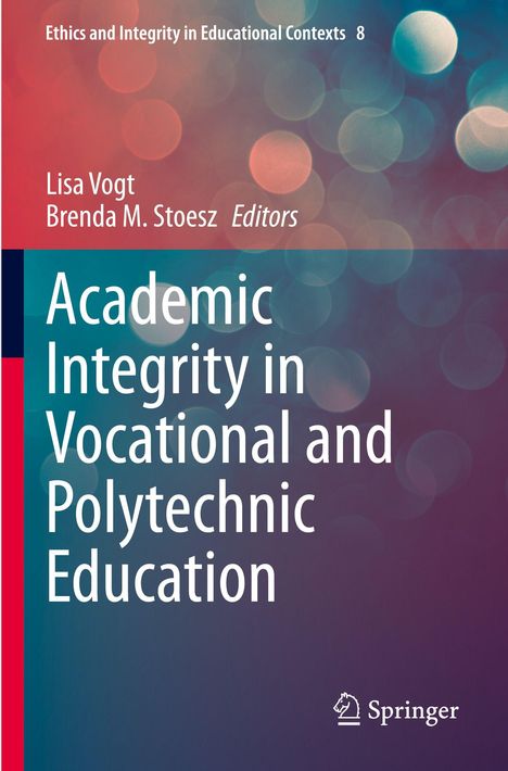 Titel: "Academic Integrity in Vocational and Polytechnic Education". Autoren: Lisa Vogt, Brenda M. Stoesz. Verlag: Springer. Hintergrund: Bokeh-Effekt in Blau- und Rottönen.