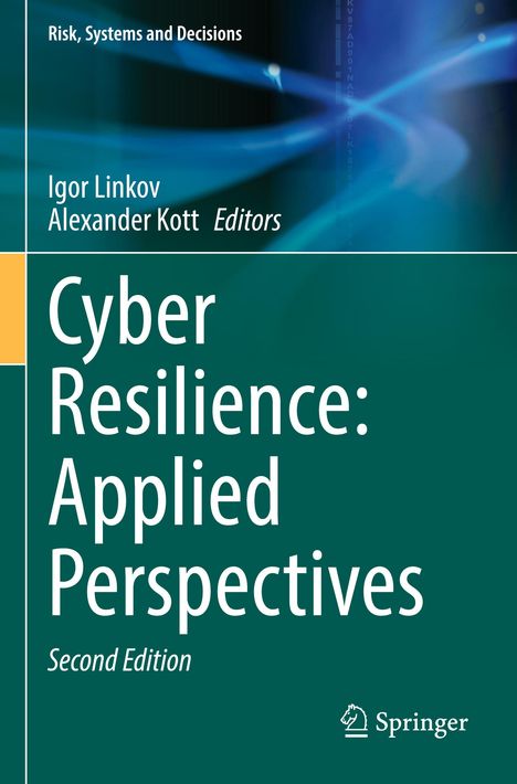 Titel: Cyber Resilience: Applied Perspectives. Autoren: Igor Linkov, Alexander Kott. Hintergrund: Abstrakt in Blaugrün.