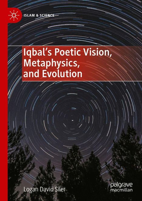 "Iqbal’s Poetic Vision, Metaphysics, and Evolution" von Logan David Siler. Sternenhimmel über Baumwipfeln.