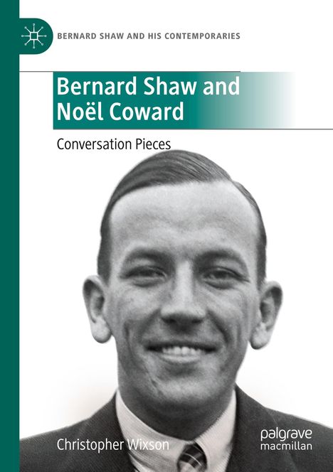 "Bernard Shaw and Noël Coward: Conversation Pieces. Christopher Wixson." zeigt einen freundlich lächelnden Mann.