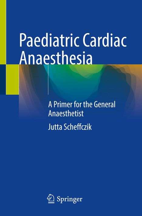 Jutta Scheffczik: Paediatric Cardiac Anaesthesia, Buch