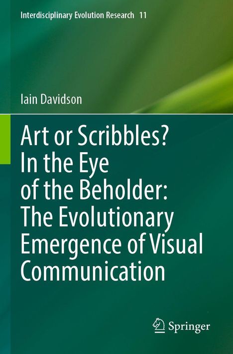 "Art or Scribbles? In the Eye of the Beholder: The Evolutionary Emergence of Visual Communication" von Iain Davidson. Grünen Hintergrund mit Springer-Logo.