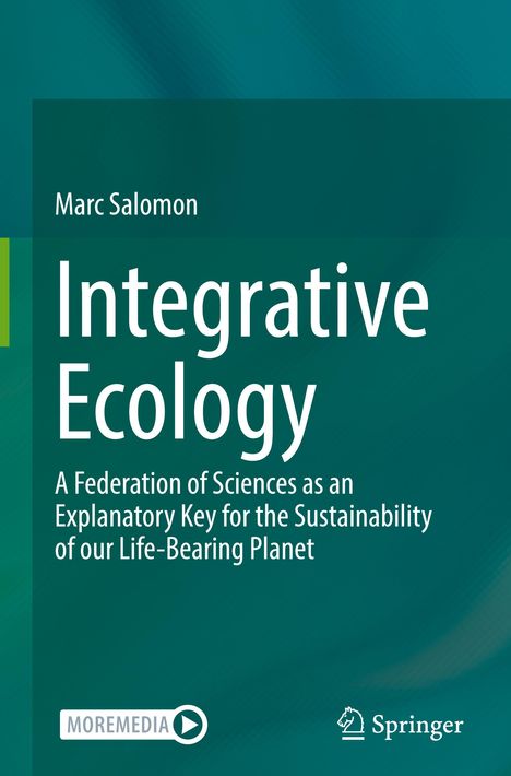 "Integrative Ecology" von Marc Salomon. Untertitel: Wissenschaft als Schlüssel zur Nachhaltigkeit unseres Planeten.