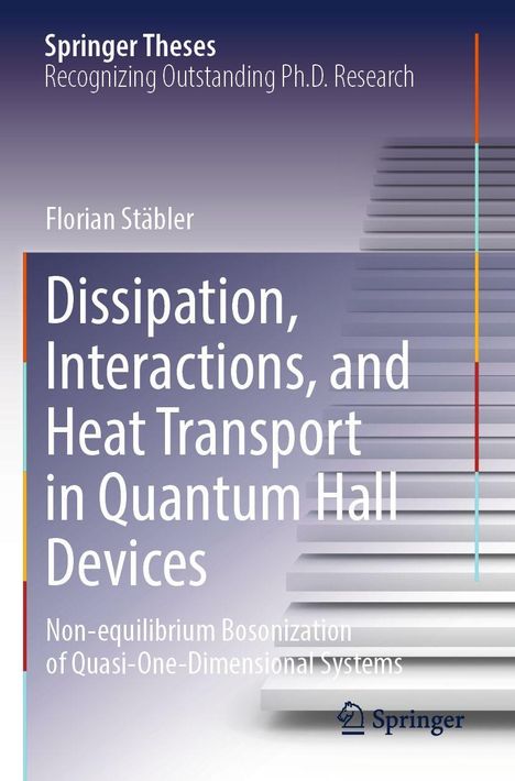Text: "Springer Theses", "Florian Stäbler", "Dissipation, Interactions, and Heat Transport in Quantum Hall Devices". Graue Stufen.