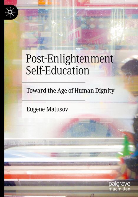 Eugene Matusov: Post-Enlightenment Self-Education, Buch