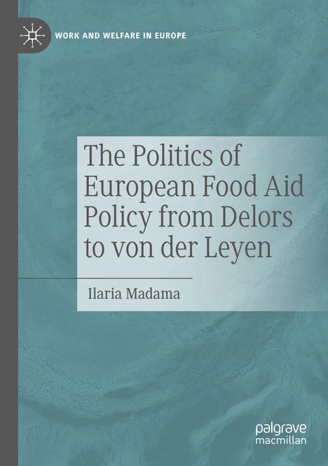 Covertext: "The Politics of European Food Aid Policy from Delors to von der Leyen" von Ilaria Madama, mit abstrakten blauen Mustern.