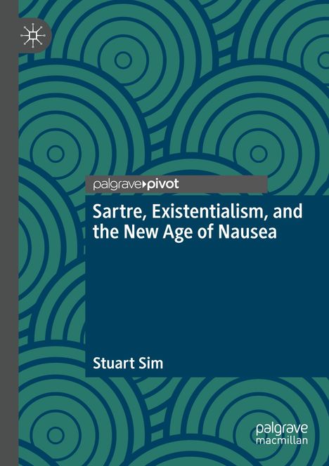 „Sartre, Existentialism, and the New Age of Nausea“ von Stuart Sim. Grüne Kreismuster auf dunklem Hintergrund.
