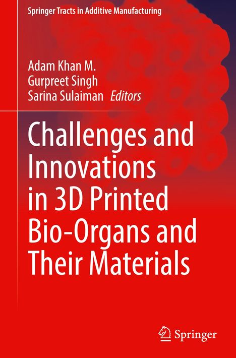 Challenges and Innovations in 3D Printed Bio-Organs and Their Materials, Buch
