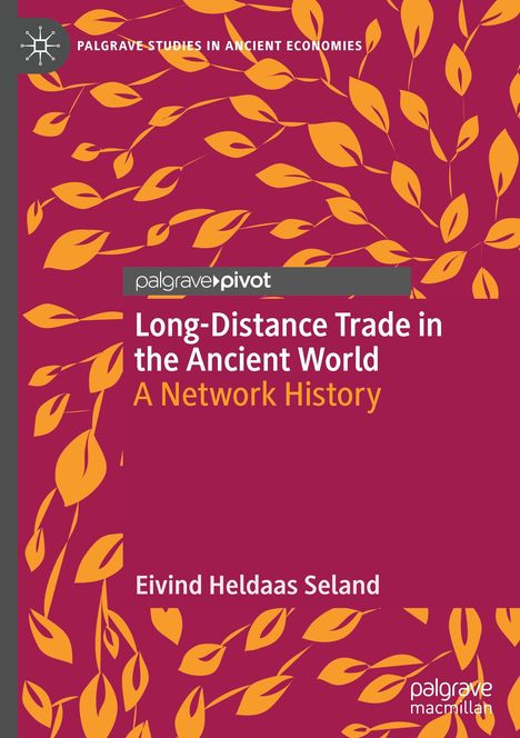„Long-Distance Trade in the Ancient World: A Network History“. Buntes Muster aus gelben Blättern auf rotem Hintergrund.