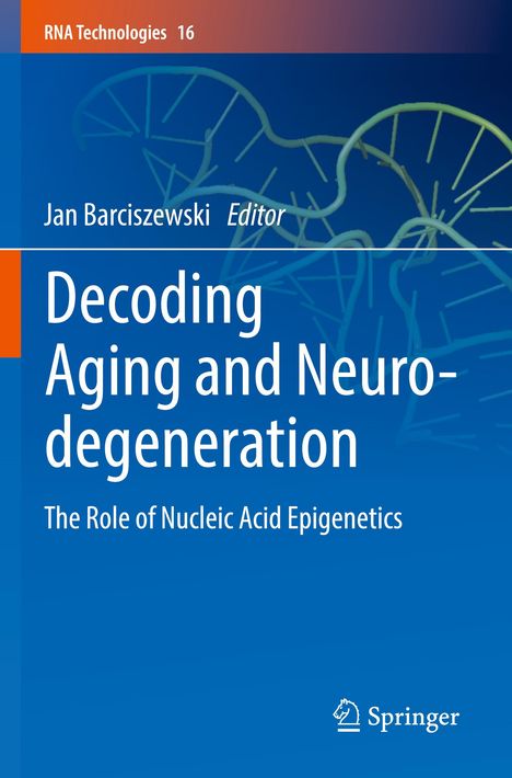Titel: "Decoding Aging and Neurodegeneration". Editor: Jan Barciszewski. Hintergrund: DNA-Strang auf blauem Grund. Logo von Springer.