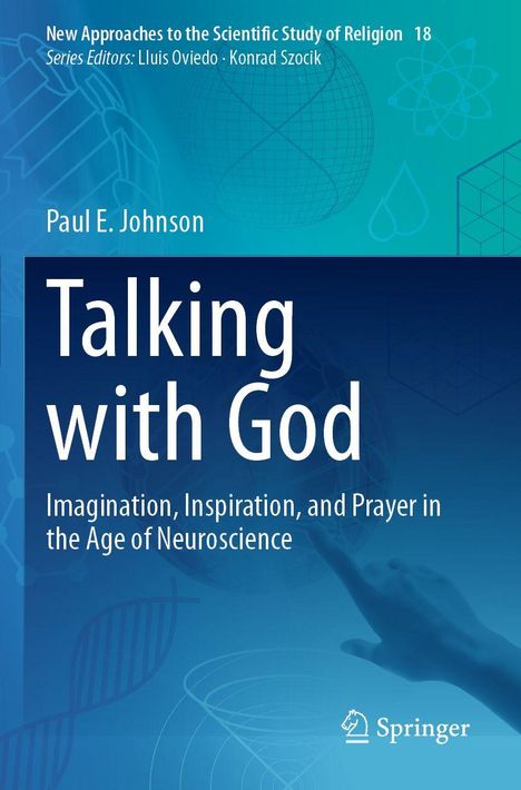 „Talking with God: Imagination, Inspiration, and Prayer in the Age of Neuroscience“ von Paul E. Johnson, blaues Cover, Springer-Logo.
