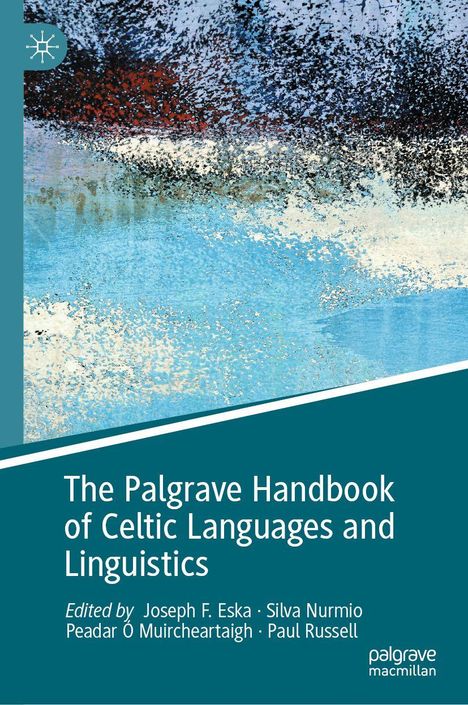 "The Palgrave Handbook of Celtic Languages and Linguistics" genannt. Bearbeitet von Joseph F. Eska und anderen. Abstrakte Kunst.