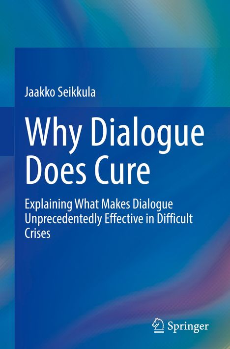 Jaakko Seikkula: Why Dialogue Does Cure, Buch