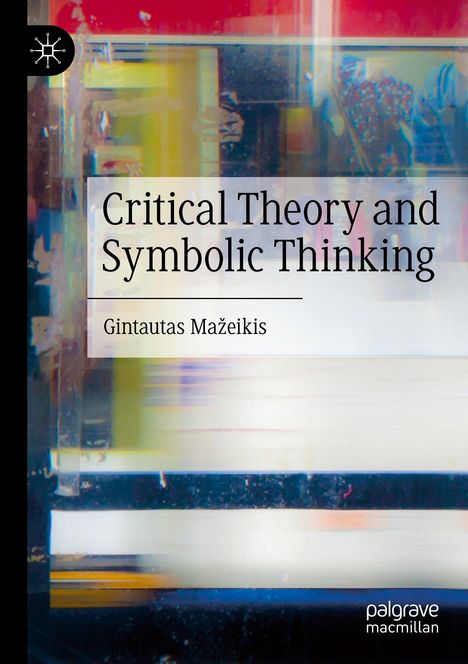 "Critical Theory and Symbolic Thinking" von Gintautas Mažeikis. Abstrakte Kunst mit bunten, verschwommenen Linien.