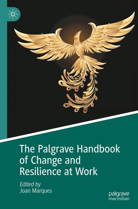 „The Palgrave Handbook of Change and Resilience at Work,“ herausgegeben von Joan Marques. Goldener Phönix auf schwarzem Hintergrund.