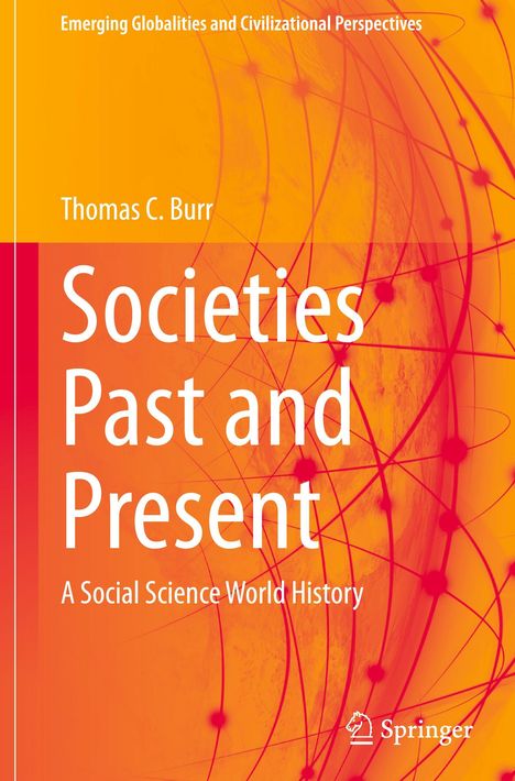 „Societies Past and Present: A Social Science World History“ von Thomas C. Burr, Oranges Design mit globalem Netz.