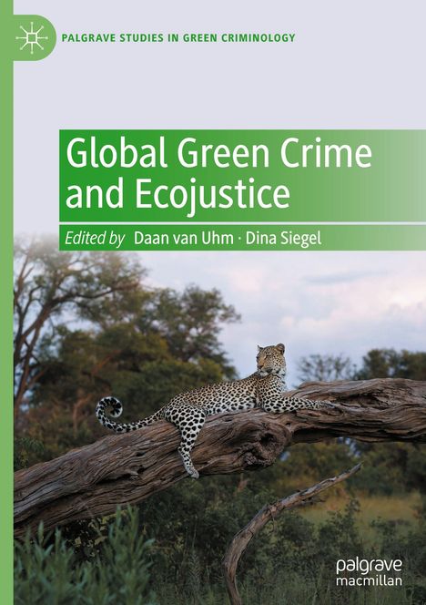 "Global Green Crime and Ecojustice" von Daan van Uhm und Dina Siegel; Leopard auf einem Baumstamm in einer bewaldeten Landschaft.