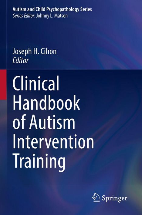 „Clinical Handbook of Autism Intervention Training“, Editor Joseph H. Cihon, blauer Hintergrund, Springer-Logo.