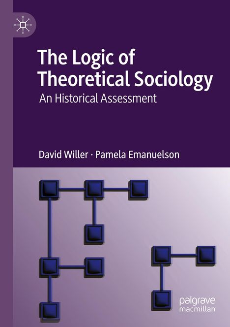 "The Logic of Theoretical Sociology: An Historical Assessment" von David Willer und Pamela Emanuelson. Illustration zeigt vernetzte Quadrate.