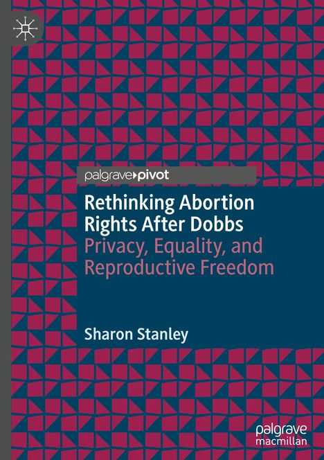 Sharon Stanley: Rethinking Abortion Rights After Dobbs, Buch