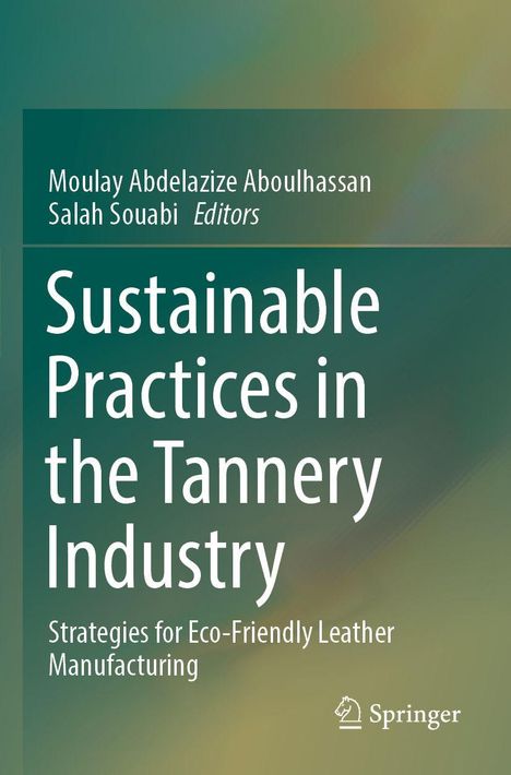 Titel: "Sustainable Practices in the Tannery Industry", Herausgeber: Moulay Abdedelazize Aboulhassan, Salah Souabi. Springer-Logo unten.
