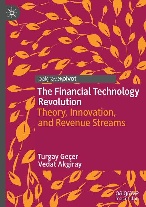 Vedat Akgiray: The Financial Technology Revolution, Buch
