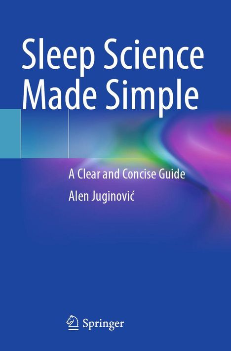 "Sleep Science Made Simple", "A Clear and Concise Guide", autor: Alen Jugovic. Blaues Buchcover mit abstrakten Mustern.