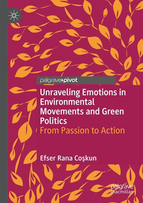 „Unraveling Emotions in Environmental Movements and Green Politics“, rot-orange Blätter-Muster, Palgrave Pivot Logo.