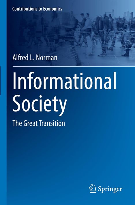 "Informational Society: The Great Transition" von Alfred L. Norman, Reihe "Contributions to Economics", blaues Design.