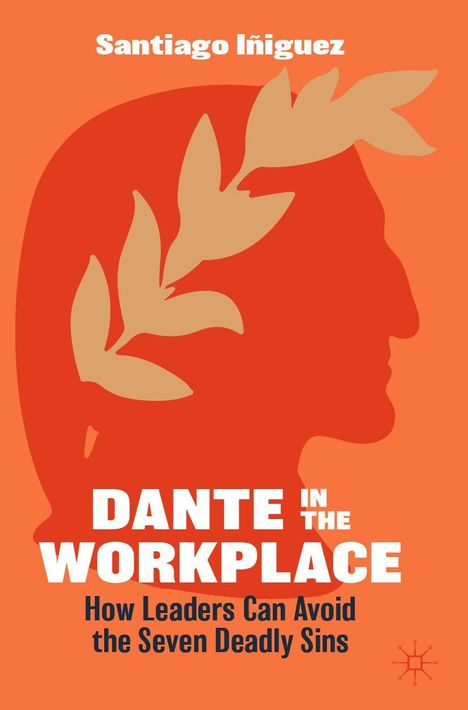 Titel: "DANTE IN THE WORKPLACE: How Leaders Can Avoid the Seven Deadly Sins". Silhouette von Dante mit Lorbeerkranz.