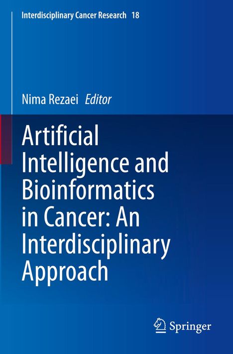 Titel: "Artificial Intelligence and Bioinformatics in Cancer: An Interdisciplinary Approach". Herausgeber: Nima Rezaei. Logo von Springer.