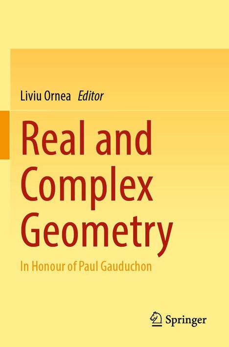 Titel: "Real and Complex Geometry". Herausgeber: Liviu Ornea. Widmung: "In Honour of Paul Gauduchon". Unten rechts: Springer-Logo.