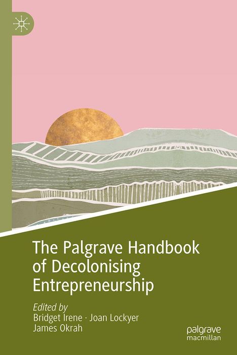 The Palgrave Handbook of Decolonising Entrepreneurship, Buch